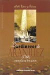 Los Jardineros de Aranjuez (1768): Zarzuela en dos actos