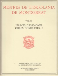Mestres de L'Escolania de Montserrat Vol XI. Narcís Casanoves. Obres completes, I