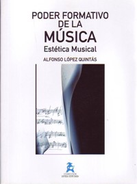 Estética musical. El poder formativo de la música. 9788496093782