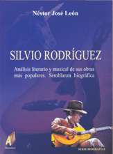 Silvio Rodríguez. Análisis literario y musical de sus obras más populares : semblanza biográfica