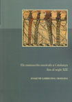 Els manuscrits musicals a Catalunya fins al segle XIII: l'evolució de la notació musical. 9788489943742