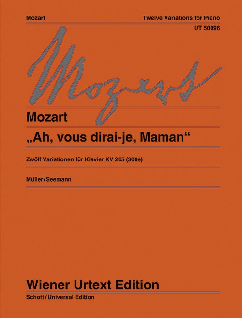 'Ah, vous dirais-je, Maman', KV 265 (300e), Twelve Variations for Piano. 9783850550925 'Ah, vous dirais-je, Maman', KV 265 (300e), Twelve Variations for Piano. 9783850550925