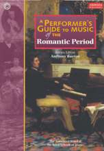 A Performer?s Guide to Music of the Romantic Period. 9781860961946 A Performer?s Guide to Music of the Romantic Period. 9781860961946