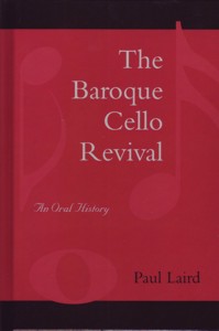 The Baroque Cello Revival: An Oral History. 9780810851535