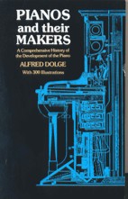 Pianos and their Makers. A Comprehensive History of the Development of the Piano