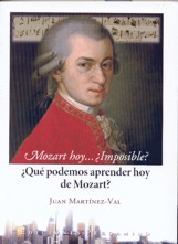 Mozart hoy... ¿Imposible? ¿Qué podemos aprender hoy de Mozart?