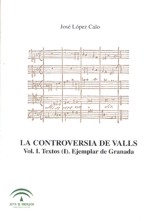 La controversia de Valls: Vol. 1.Textos (I). Ejemplar de Granada. 9788482665290