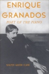 Enrique Granados. Poet of the Piano. 9780195140668