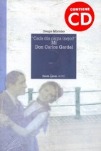 ¡Cada día canta mejor!. Mi Don Carlos Gardel