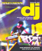 Historia del DJ. Desde los orígenes hasta el garage. 9788496222588