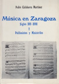 La música en Zaragoza en los siglos XVI y XVII, II: polifonistas y ministriles