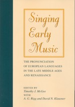 Singing Early Music. The Pronunciation of European Languages in the Late Middle Ages and Renaissance. 9780253210265