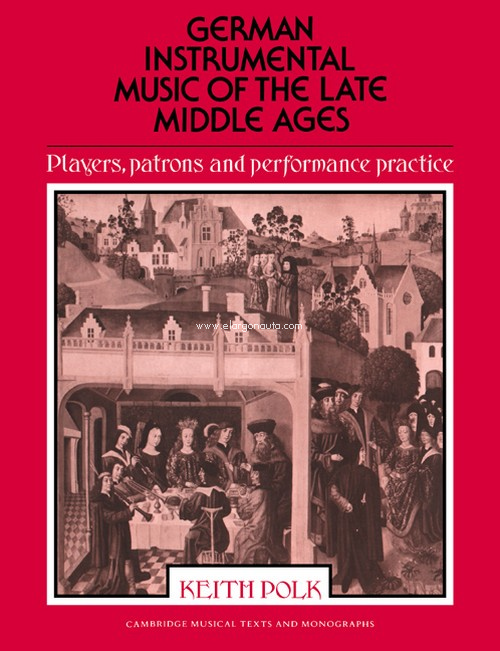 German Instrumental Music of the Late Middle Ages. Players, Patrons and Performance Practice