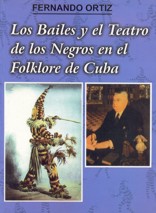 Los bailes y el teatro de los negros en el folklore de Cuba