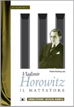 Wladimir Horowitz: Il Mattatore