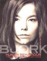 Human Behaviour: Björk - The Stories Behind Every Song