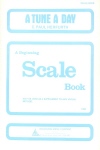 A Tune a Day: A Beginning Scale Book