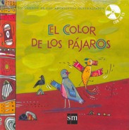 Libros · El color de los pájaros: Un cuento de los aborigenes australianos  · SM, Ediciones -978-84-675-0613-6 · El Argonauta. La librería de la música.