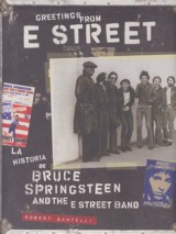 Greetings From E Street. La historia de Bruce Springsteen and The E Street Band