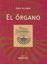 El órgano: presentación, fundamentos y características sonoras, evolución histórica