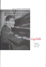 CageTalk. Dialogues with and about John Cage