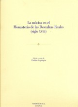 La música en el Monasterio de las Descalzas Reales (siglo XVIII). 9788438103494 La música en el Monasterio de las Descalzas Reales (siglo XVIII). 9788438103494