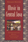 Music in Central Java. Experiencing Music, Expressing Culture