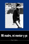 Mi madre, mi mentor y yo
