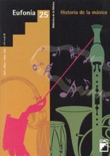 Eufonía. Nº 25. Abril -Mayo-Junio 2002. Historia de la música