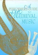 A Performer's Guide to Medieval Music