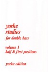 Yorke Studies for Double Bass, vol. 1: Half and First Positions