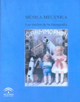 Música mecánica. Los inicios de la fonografía