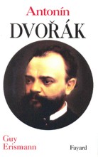 Antonín Dvorák. Le génie d'un peuple. 9782213618234