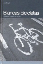 Blancas bicicletas. Creando música en los 60