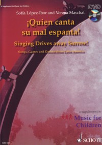 ¡Quien canta su mal espanta! Songs, Games and Dances from Latin America