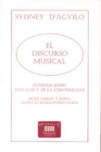 El discurso musical: Estudios sobre estilística de la composición desde Grecia y Roma hasta el estilo interválico. 9788493153571