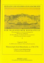 Manuscripts from Mannheim, ca. 1730-1778. A Study in the Methodology of Musical Source Research. 9783631397268