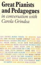 Great Pianists and Pedagogues in conversation with Carola Grindea