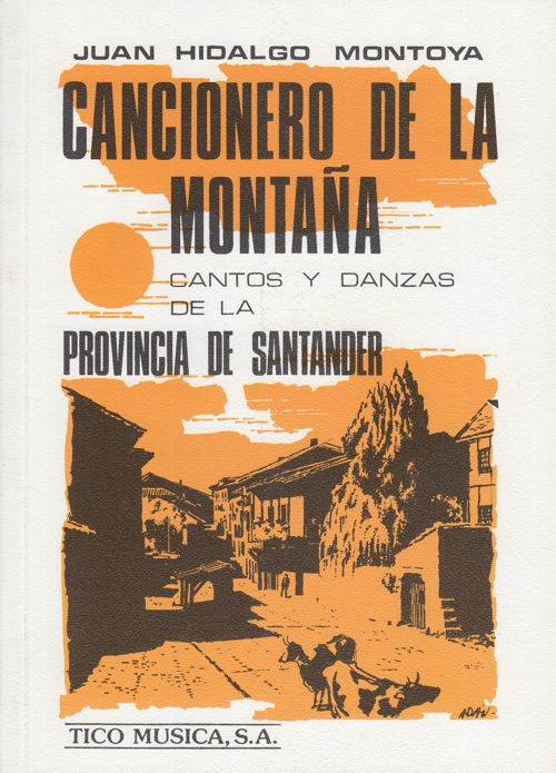 Cancionero de la Montaña: Cantos y danzas de la provincia de Santander. 9788495105844