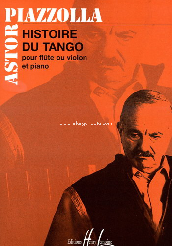 Histoire du tango, pour flûte ou violon et piano. 9790230982245