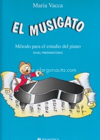 El Musigato. Método para el estudio del piano, nivel preparatorio. 9788882918132