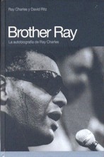 Brother Ray. La autobiografía de Ray Charles. 9788493541286