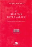 El sistema interválico: introducción a un nuevo espacio musical. 9788438102879