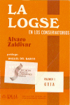 La LOGSE en los conservatorios. T.1. Guía básica. Normativa básica de las Enseñanzas Musicales