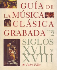 Guía de la música clásica grabada: siglos XVII y XVIII  (vol. 2). 9788488603197