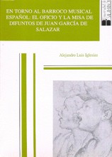 En torno al barroco musical español: el Oficio y la Misa de Difuntos de Juan García de Salazar. 9788474815559
