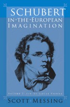 Schubert in the European Imagination. Volume 2: Fin-de-Siècle Vienna