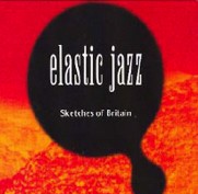 Elastic Jazz. Sketches of Britain