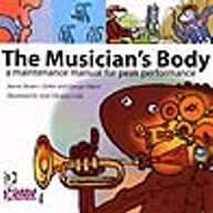 The Musician's Body. A Maintenance Manual for Peak Performance. 9780754662105