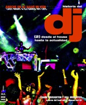 Historia del DJ (2). Desde el house hasta la actualidad. 9788496222793